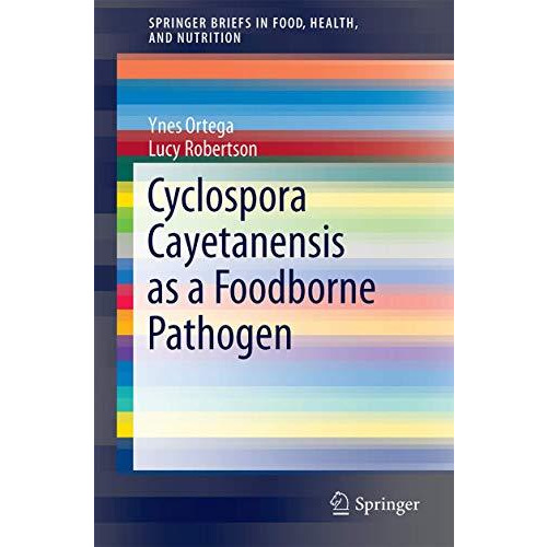 Cyclospora cayetanensis as a Foodborne Pathogen [Paperback]