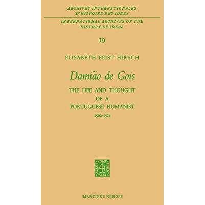 Dami?o de Gois: The Life and Thought of a Portuguese Humanist, 15021574 [Paperback]