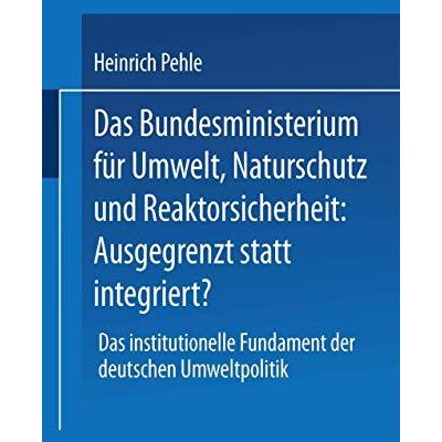 Das Bundesministerium f?r Umwelt, Naturschutz und Reaktorsicherheit: Ausgegrenzt [Paperback]