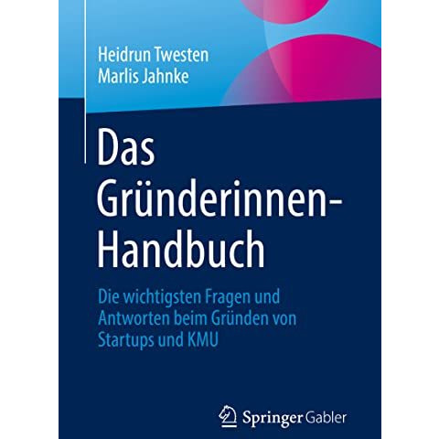 Das Gr?nderinnen-Handbuch: Die wichtigsten Fragen und Antworten beim Gr?nden von [Paperback]