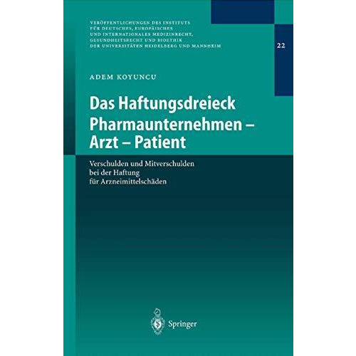 Das Haftungsdreieck Pharmaunternehmen - Arzt - Patient: Verschulden und Mitversc [Paperback]