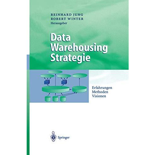 Data Warehousing Strategie: Erfahrungen, Methoden, Visionen [Paperback]