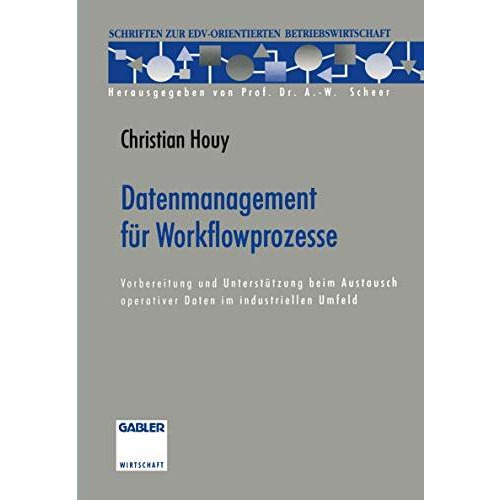 Datenmanagement f?r Workflowprozesse: Vorbereitung und Unterst?tzung beim Austau [Paperback]