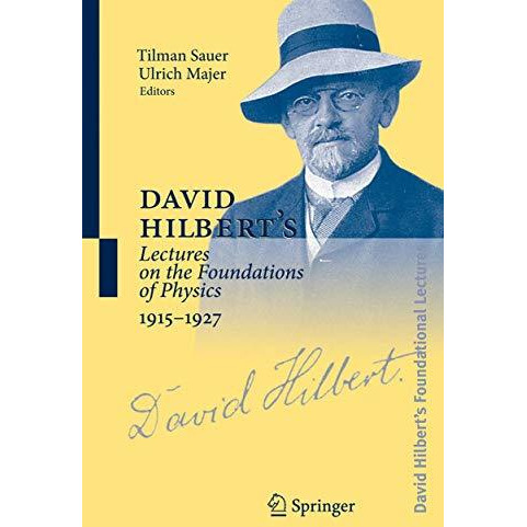 David Hilbert's Lectures on the Foundations of Physics 1915-1927: Relativity, Qu [Hardcover]