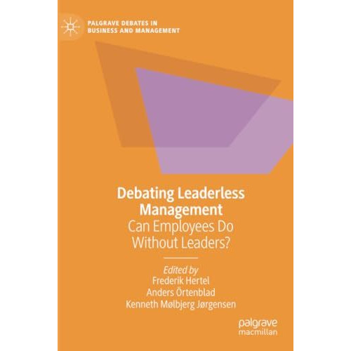 Debating Leaderless Management: Can Employees Do Without Leaders? [Paperback]