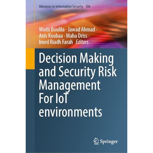 Decision Making and Security Risk Management for IoT Environments [Hardcover]