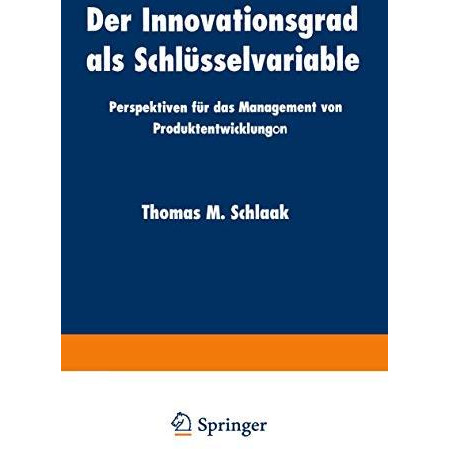 Der Innovationsgrad als Schl?sselvariable: Perspektiven f?r das Management von P [Paperback]