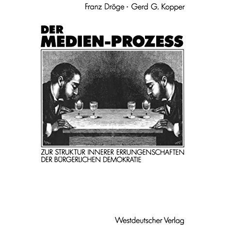 Der Medien-Proze?: Zur Struktur innerer Errungenschaften der b?rgerlichen Gesell [Paperback]