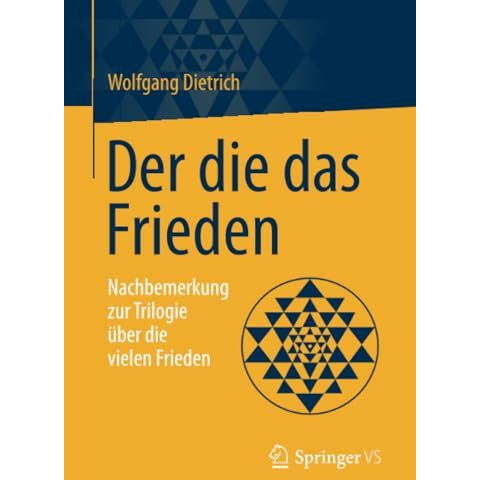 Der die das Frieden: Nachbemerkung zur Trilogie ?ber die vielen Frieden [Paperback]