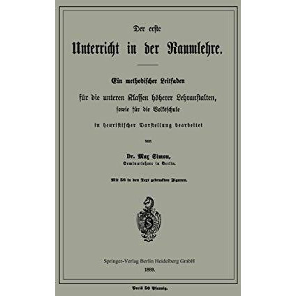 Der erste Unterricht in der Raumlehre: Ein methodischer Leitfaden f?r die untere [Paperback]