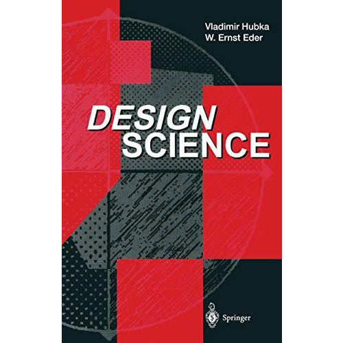 Design Science: Introduction to the Needs, Scope and Organization of Engineering [Paperback]