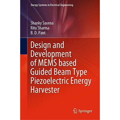 Design and Development of MEMS based Guided Beam Type Piezoelectric Energy Harve [Hardcover]