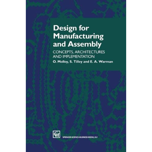 Design for Manufacturing and Assembly: Concepts, architectures and implementatio [Paperback]