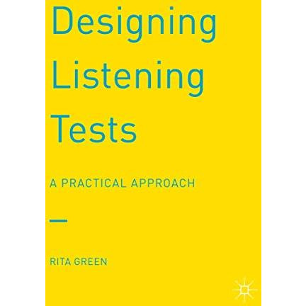 Designing Listening Tests: A Practical Approach [Hardcover]