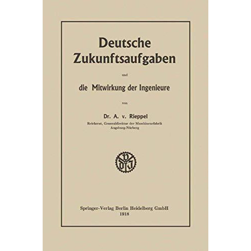 Deutsche Zukunftsaufgaben und die Mitwirkung der Ingenieure [Paperback]