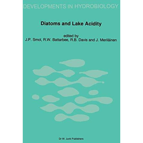 Diatoms and Lake Acidity: Reconstructing pH from siliceous algal remains in lake [Hardcover]