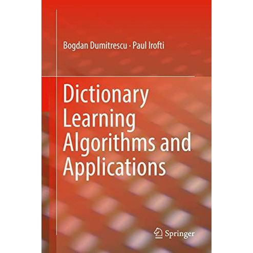 Dictionary Learning Algorithms and Applications [Hardcover]