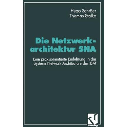 Die Netzwerkarchitektur SNA: Eine praxisorientierte Einf?hrung in die Systems Ne [Paperback]