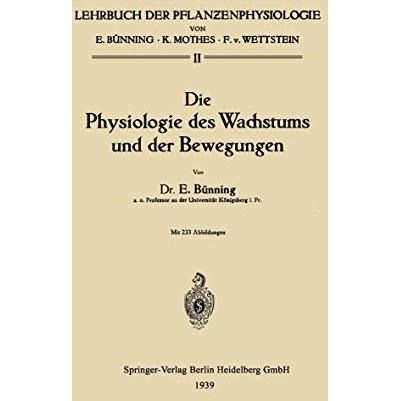 Die Physiologie des Wachstums und der Bewegungen [Paperback]