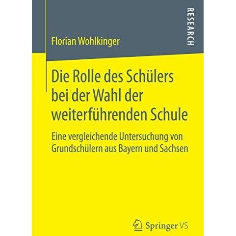 Die Rolle des Sch?lers bei der Wahl der weiterf?hrenden Schule: Eine vergleichen [Paperback]