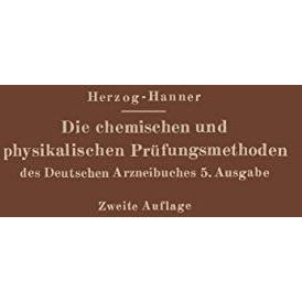 Die chemischen und physikalischen Pr?fungsmethoden des Deutschen Arzneibuches 5. [Paperback]