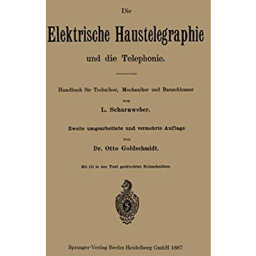 Die elektrische Haustelegraphie und die Telephonie: Handbuch f?r Techniker, Mech [Paperback]