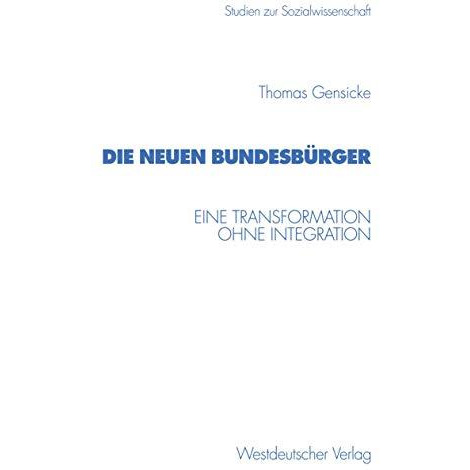 Die neuen Bundesb?rger: Eine Transformation ohne Integration [Paperback]