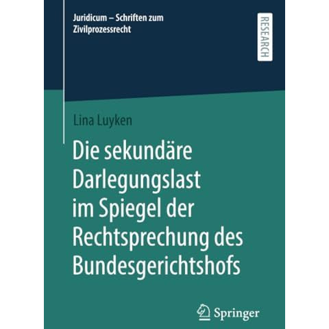 Die sekund?re Darlegungslast im Spiegel der Rechtsprechung des Bundesgerichtshof [Paperback]