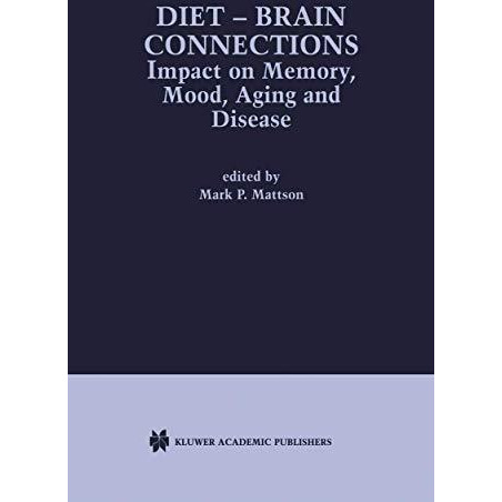 Diet  Brain Connections: Impact on Memory, Mood, Aging and Disease [Paperback]