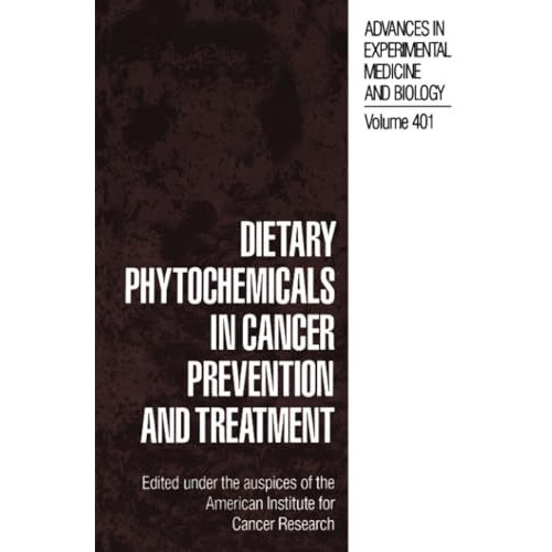 Dietary Phytochemicals in Cancer Prevention and Treatment [Paperback]