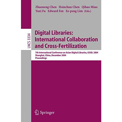 Digital Libraries: International Collaboration and Cross-Fertilization: 7th Inte [Paperback]