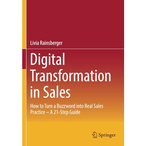 Digital Transformation in Sales: How to Turn a Buzzword into Real Sales Practice [Paperback]