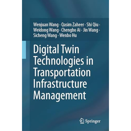 Digital Twin Technologies in Transportation Infrastructure Management [Hardcover]