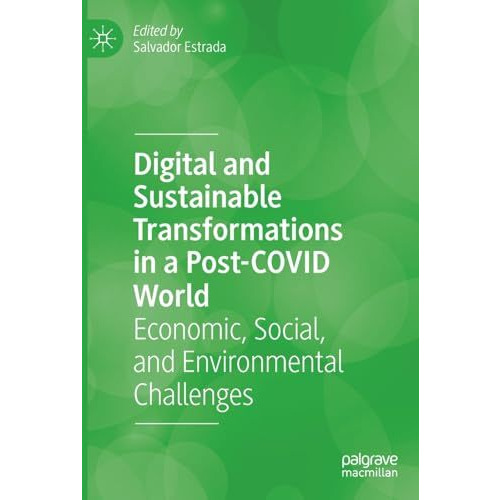 Digital and Sustainable Transformations in a Post-COVID World: Economic, Social, [Paperback]