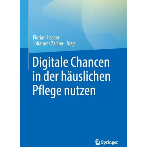 Digitale Chancen in der h?uslichen Pflege nutzen [Paperback]