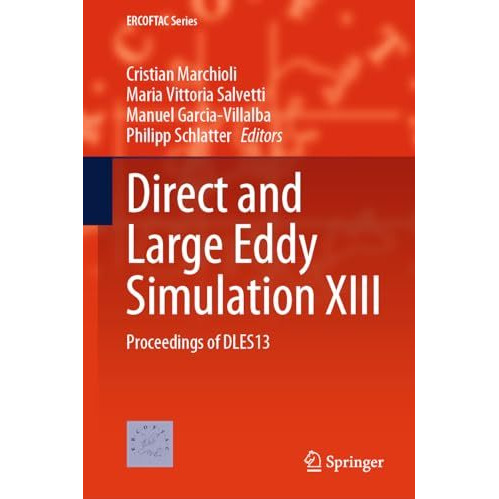 Direct and Large Eddy Simulation XIII: Proceedings of DLES13 [Hardcover]