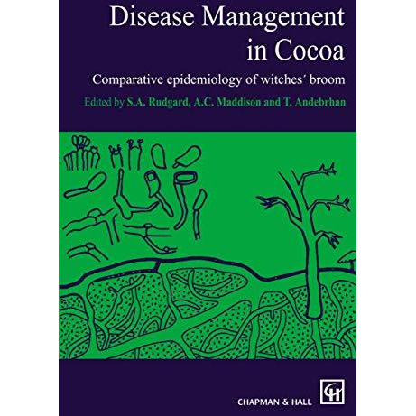 Disease Management in Cocoa: Comparative epidemiology of witches broom [Hardcover]