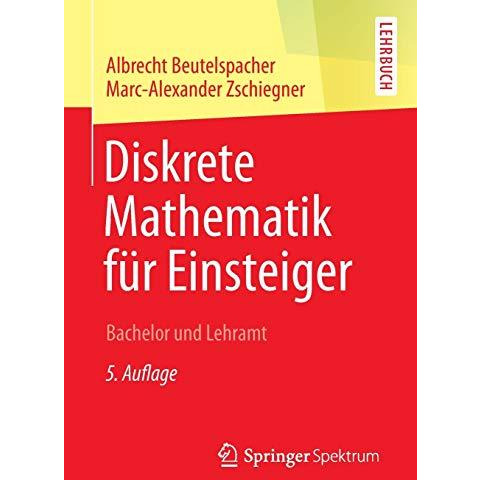 Diskrete Mathematik f?r Einsteiger: Bachelor und Lehramt [Paperback]