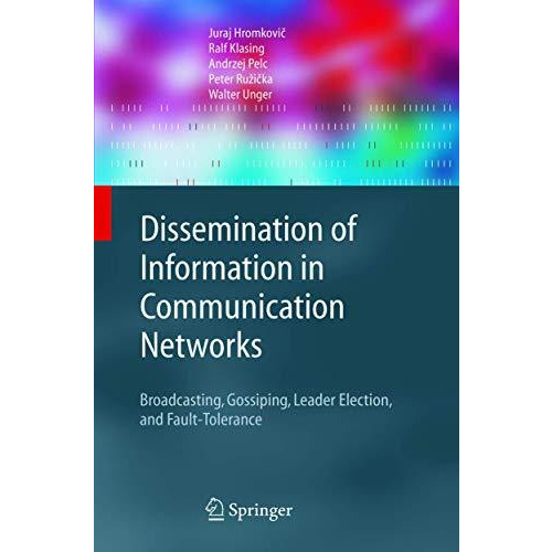 Dissemination of Information in Communication Networks: Broadcasting, Gossiping, [Paperback]