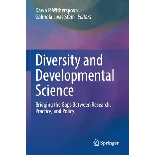 Diversity and Developmental Science: Bridging the Gaps Between Research, Practic [Paperback]