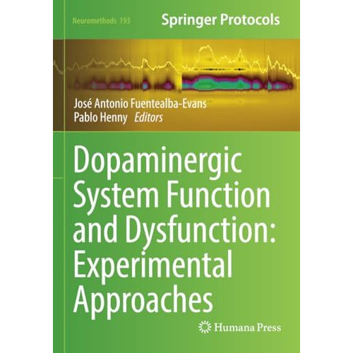 Dopaminergic System Function and Dysfunction: Experimental Approaches [Paperback]