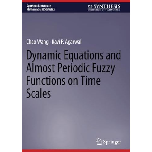 Dynamic Equations and Almost Periodic Fuzzy Functions on Time Scales [Paperback]