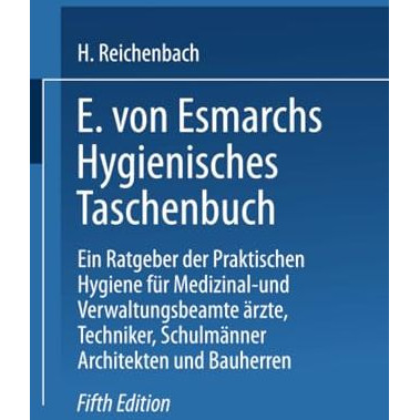 E. von Esmarchs Hygienisches Taschenbuch: Ein Ratgeber der Praktischen Hygiene f [Paperback]