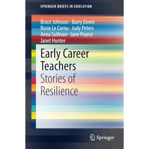 Early Career Teachers: Stories of Resilience [Paperback]