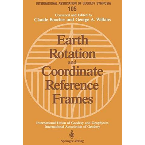 Earth Rotation and Coordinate Reference Frames: Edinburgh, Scotland, August 101 [Paperback]