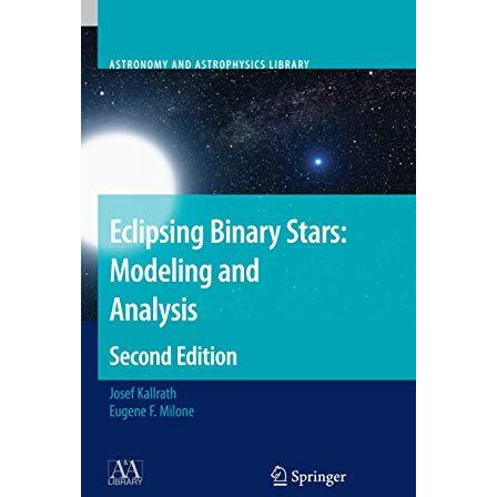 Eclipsing Binary Stars: Modeling and Analysis [Hardcover]