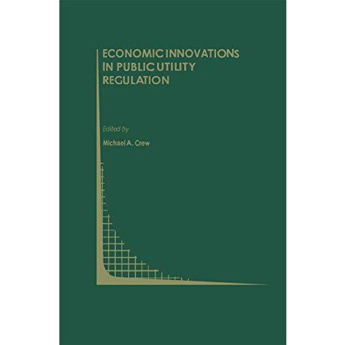 Economic Innovations in Public Utility Regulation [Paperback]