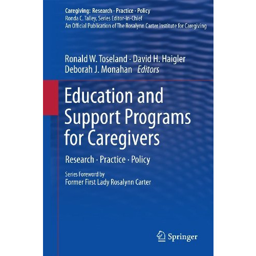 Education and Support Programs for Caregivers: Research, Practice, Policy [Hardcover]