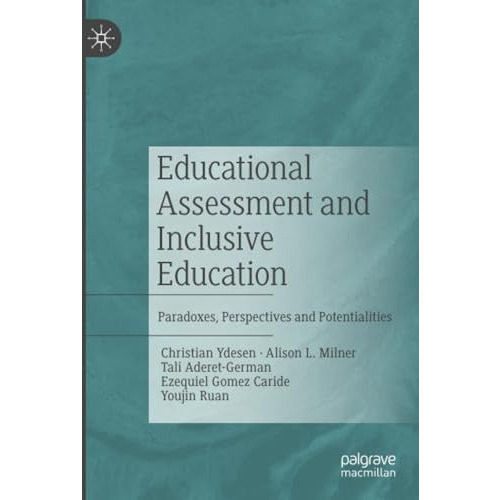 Educational Assessment and Inclusive Education: Paradoxes, Perspectives and Pote [Paperback]