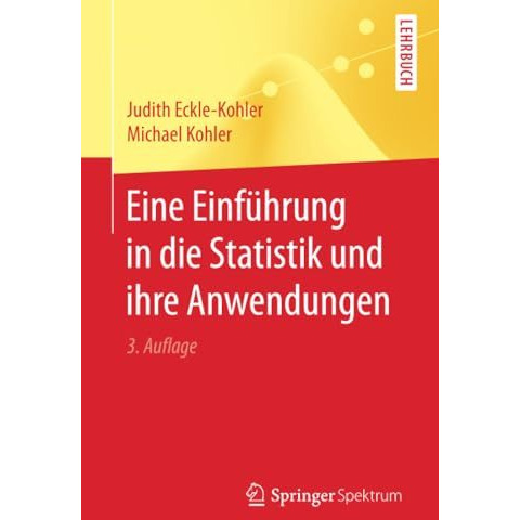 Eine Einf?hrung in die Statistik und ihre Anwendungen [Paperback]